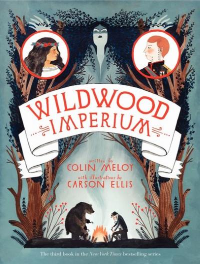 The Wildwood Chronicles 3. Wildwood Imperium
