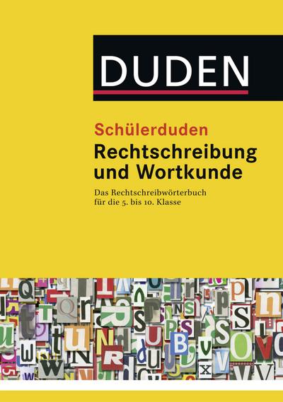 Schülerduden Rechtschreibung und Wortkunde (gebunden): Das Rechtschreibwörterbuch für die Sekundarstufe I
