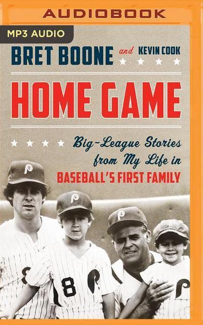 Home Game: Big-League Stories from My Life in Baseball’s First Family