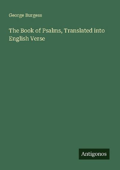 The Book of Psalms, Translated into English Verse