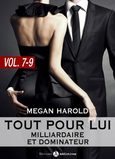 Tout pour lui (Milliardaire et dominateur) - Volume 7-9