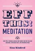 Eff This! Meditation