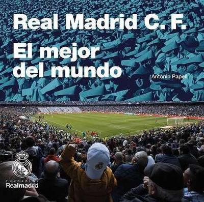 Real Madrid : el mejor club del mundo