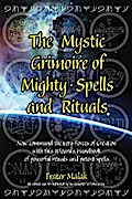 The Mystic Grimoire of Mighty Spells and Rituals