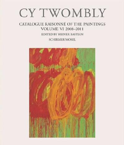 Cy Twombly - Catalogue Raisonné of the Paintings