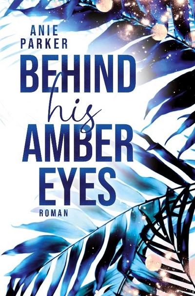 Behind His Amber Eyes