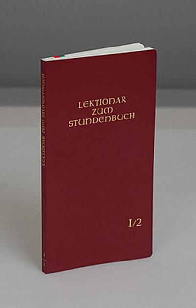 Lektionar zum Stundenbuch Die Feier des Stundengebetes - Lektionar. Erste Jahresreihe