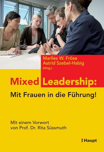 Mixed Leadership: Mit Frauen in die Führung!