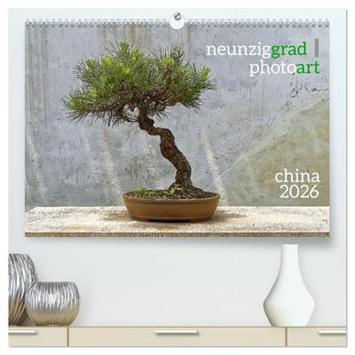 neunziggrad I photoart: china (hochwertiger Premium Wandkalender 2026 DIN A2 quer), Kunstdruck in Hochglanz