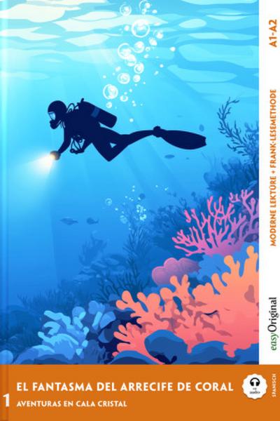 El Fantasma del Arrecife de Coral - Spanische Krimi-Lektüre A1-A2 (+ Audio-Online), m. 1 Audio, m. 1 Audio