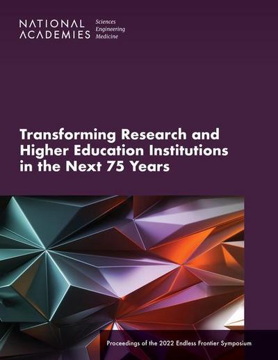 Transforming Research and Higher Education Institutions in the Next 75 Years