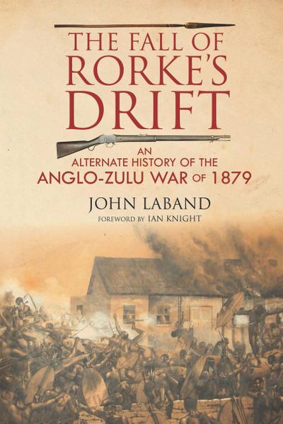 The Fall of Rorke’s Drift