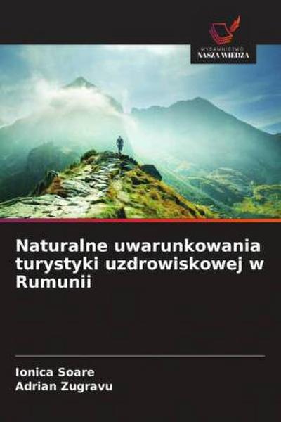 Naturalne uwarunkowania turystyki uzdrowiskowej w Rumunii