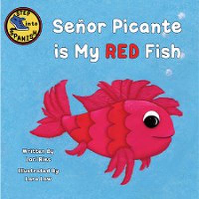 Señor Picante is My Red Fish