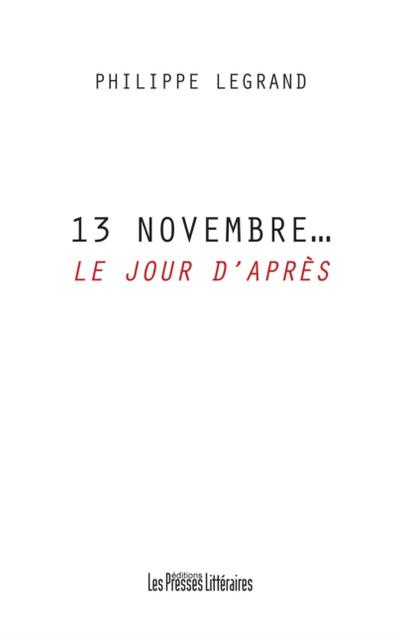 13 Novembre… Le jour d’après