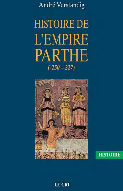 Histoire de l’empire parthe (-250 - 227)