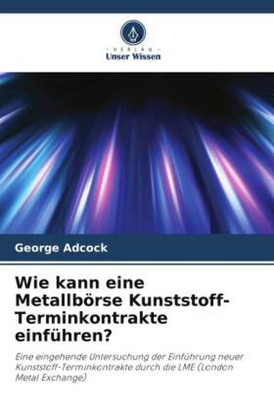 Wie kann eine Metallbörse Kunststoff-Terminkontrakte einführen?