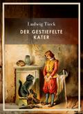 Ludwig Tieck: Der gestiefelte Kater. Vollständige 