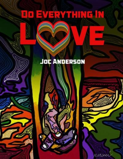 Do Everything in Love