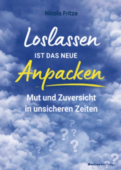 Loslassen ist das neue Anpacken!