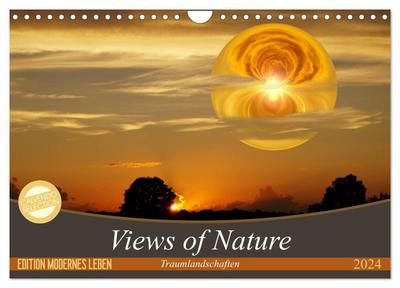 Views of Nature - Traumlandschaften (Wandkalender 2024 DIN A4 quer), CALVENDO Monatskalender