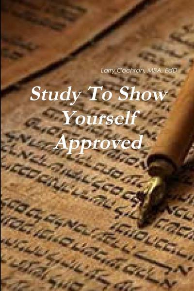 Study To Show Yourself Approved