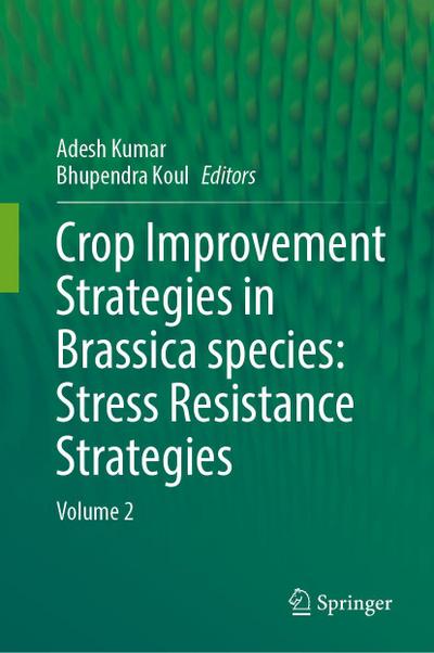 Crop Improvement Strategies in Brassica species: Stress Resistance Strategies