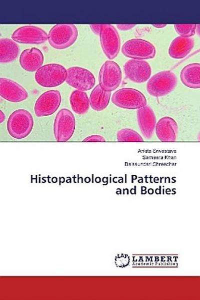 Histopathological Patterns and Bodies