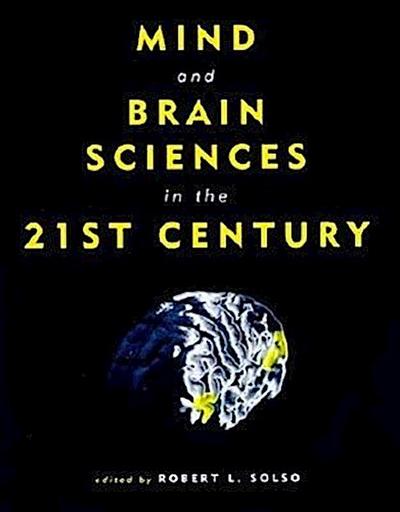 Mind and Brain Sciences in the 21st Century