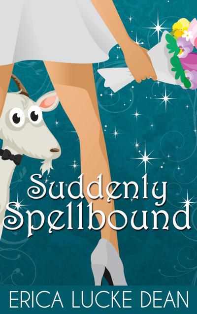 Suddenly Spellbound (The Ivie McKie Chronicles, #2)