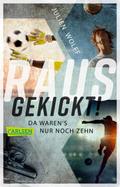 Rausgekickt! Da waren’s nur noch zehn von Julien Wolff | Taschenbuch