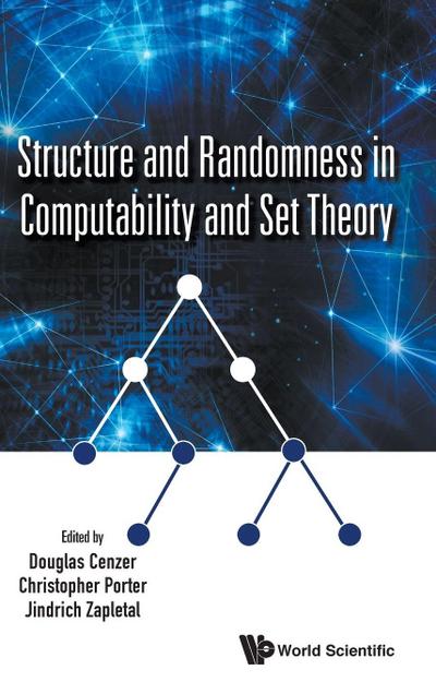 STRUCTURE AND RANDOMNESS IN COMPUTABILITY AND SET THEORY