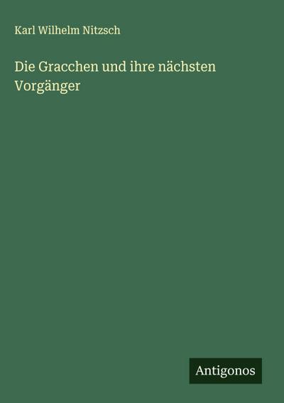 Die Gracchen und ihre nächsten Vorgänger