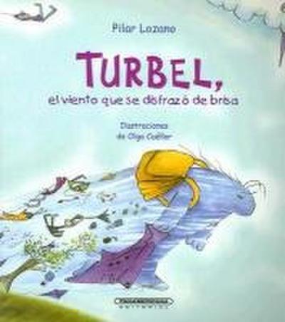 Turbel, el Viento Que Se Disfrazo de Brisa