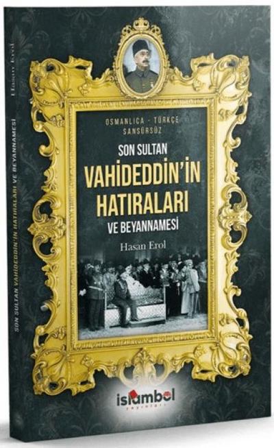 Son Sultan Vahideddinin Hatiralari ve Beyannamesi