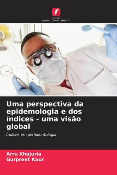 Uma perspectiva da epidemologia e dos índices - uma visão global