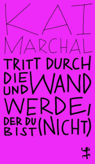 Tritt durch die Wand und werde, der du (nicht) bist