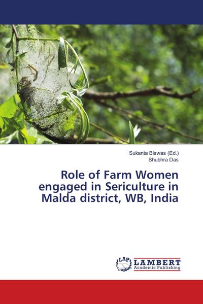 Role of Farm Women engaged in Sericulture in Malda district, WB, India