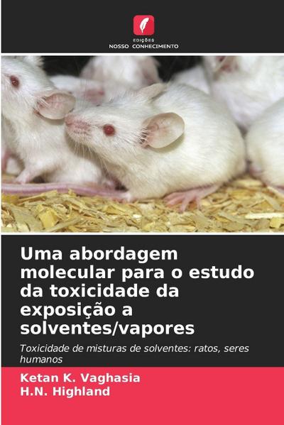 Uma abordagem molecular para o estudo da toxicidade da exposição a solventes/vapores
