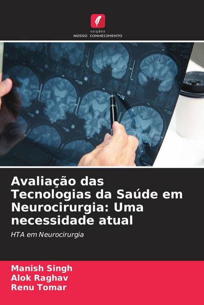Avaliação das Tecnologias da Saúde em Neurocirurgia: Uma necessidade atual