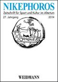 Nikephoros - Zeitschrift für Sport und Kultur im Altertum 27/2014