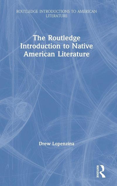 The Routledge Introduction to Native American Literature