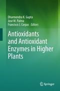 Antioxidants and Antioxidant Enzymes in Higher Pla