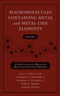 Macromolecules Containing Metal and Metal-Like Elements, Volume 1