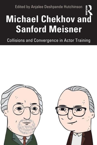 Michael Chekhov and Sanford Meisner