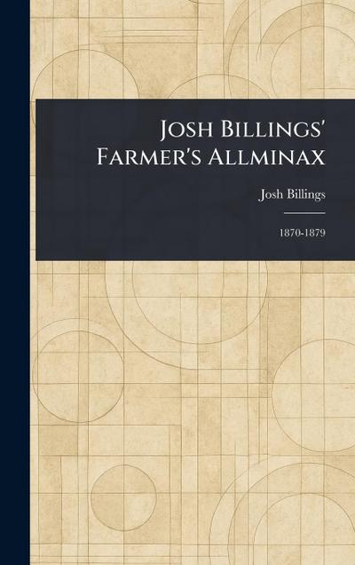 Josh Billings’ Farmer’s Allminax