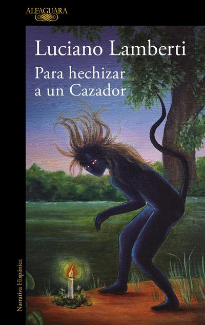 Para Hechizar Un Cazador (Premio Clarín 2023) / To Bewitch a Hunter