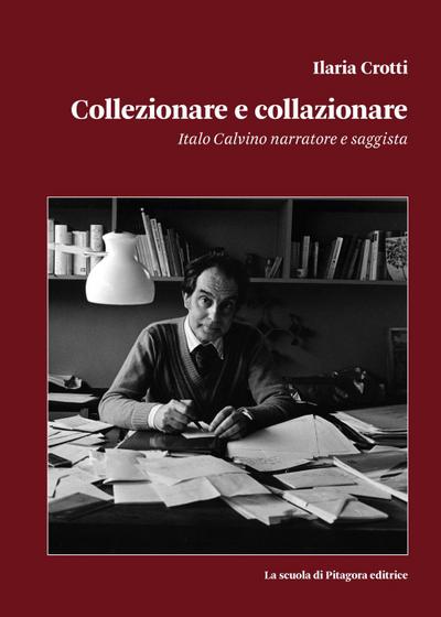Crotti, I: Collezionare e collazionare. Italo Calvino narrat
