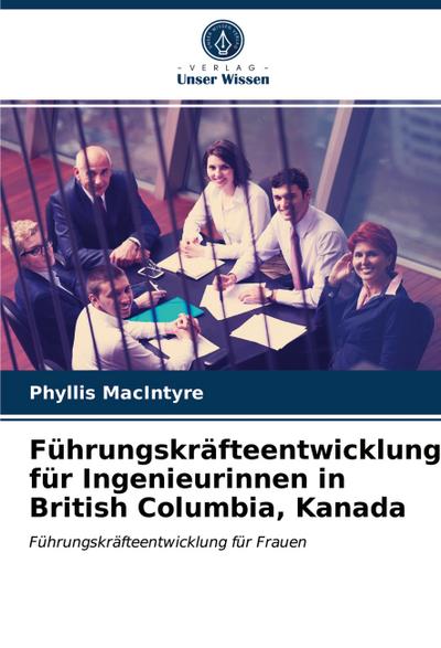 Führungskräfteentwicklung für Ingenieurinnen in British Columbia, Kanada