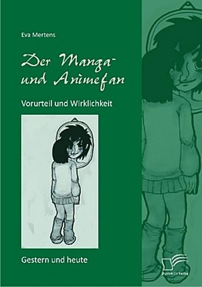Der Manga- und Animefan: Vorurteil und Wirklichkeit - Gestern und heute